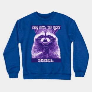 Evil Raccoon Plotting Something Crewneck Sweatshirt